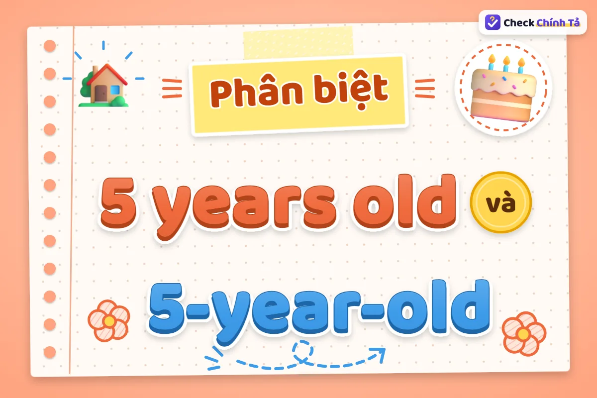 Phân biệt 5 years old và 5-year-old