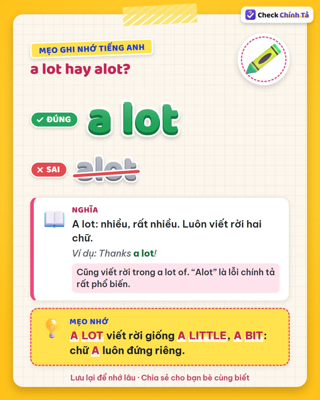 Mẹo ghi nhớ: a lot viết rời giống a little, a bit – chữ A luôn đứng riêng.