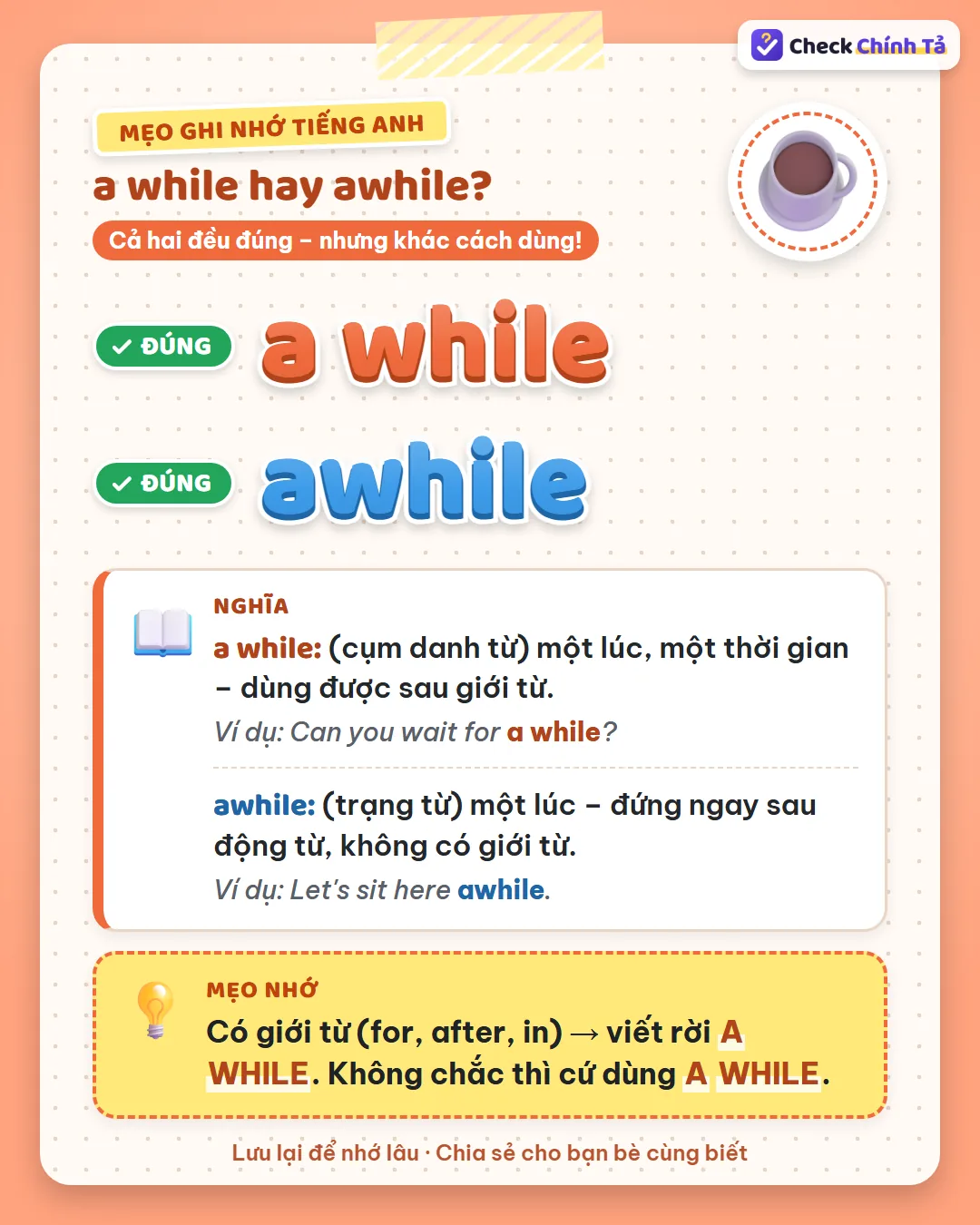 Mẹo ghi nhớ: có giới từ (for, after, in) thì viết rời a while; không chắc thì cứ dùng a while.