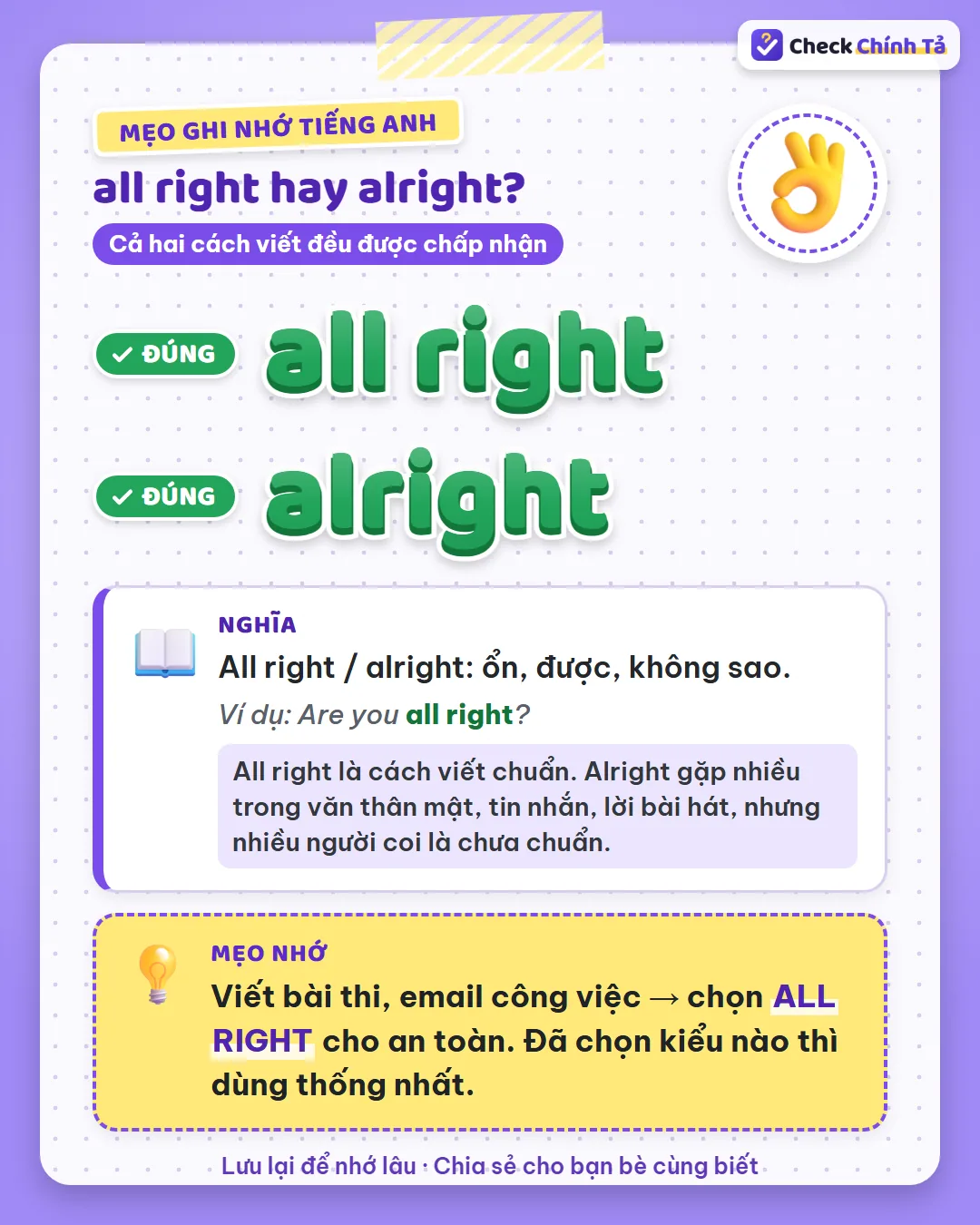 Mẹo ghi nhớ: bài thi, email công việc chọn all right cho an toàn; đã chọn kiểu nào thì dùng thống nhất.