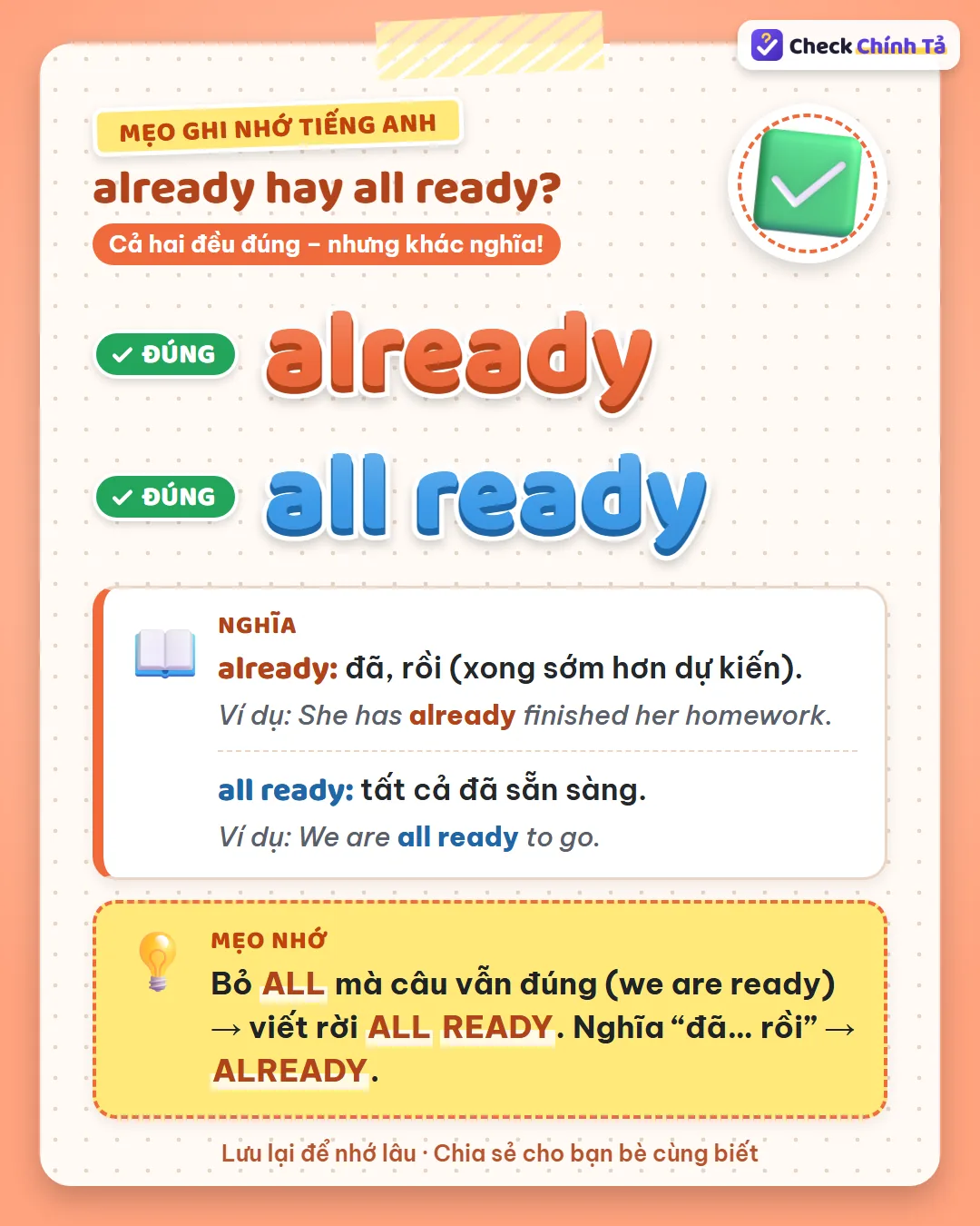 Mẹo ghi nhớ: bỏ all mà câu vẫn đúng (we are ready) thì viết rời all ready; nghĩa đã… rồi thì already.