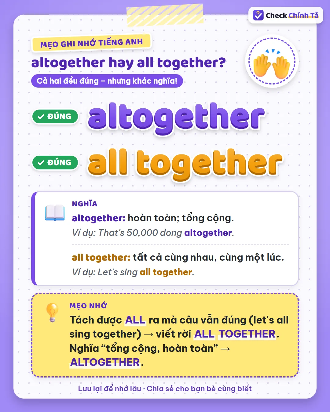 Mẹo ghi nhớ: tách được all ra mà câu vẫn đúng thì viết rời all together; nghĩa tổng cộng, hoàn toàn thì altogether.