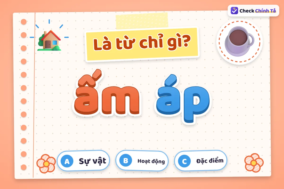 Ấm áp là từ chỉ đặc điểm