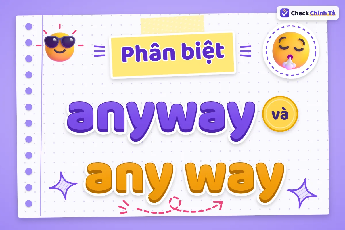 Phân biệt anyway và any way