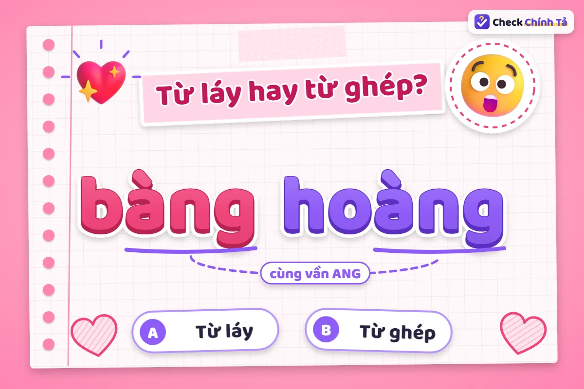 Bàng hoàng là từ láy hay từ ghép