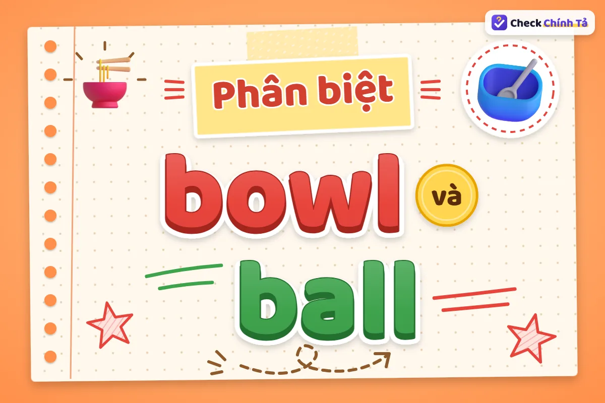 Phân biệt bowl và ball