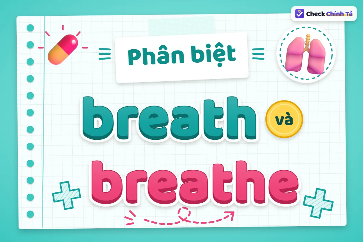 Phân biệt breath và breathe