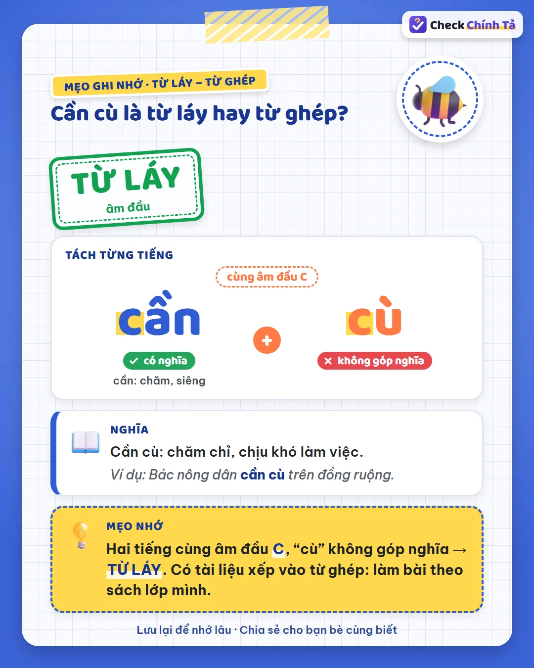 Mẹo ghi nhớ: cần cù cùng âm đầu C, “cù” không góp nghĩa nên là từ láy; có tài liệu xếp ghép, làm theo sách lớp mình.
