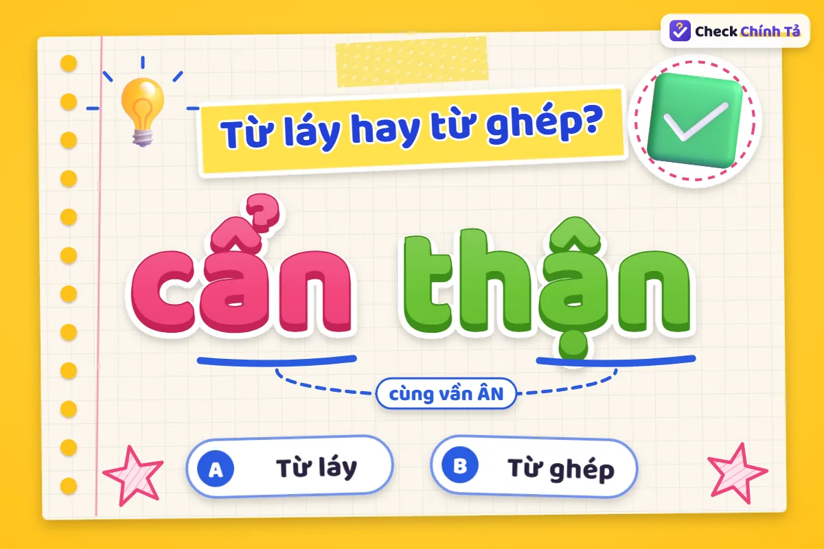 Cẩn thận là từ láy hay từ ghép