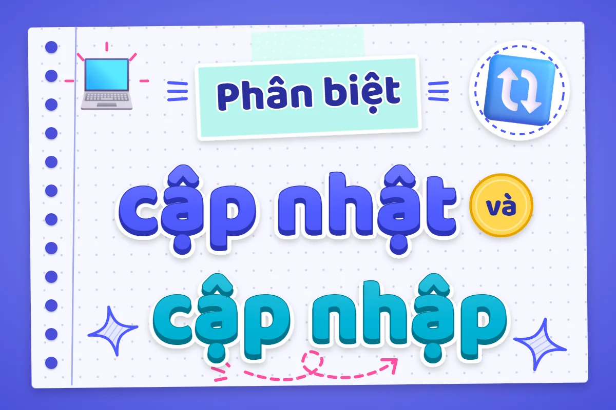 Phân biệt cập nhật và cập nhập