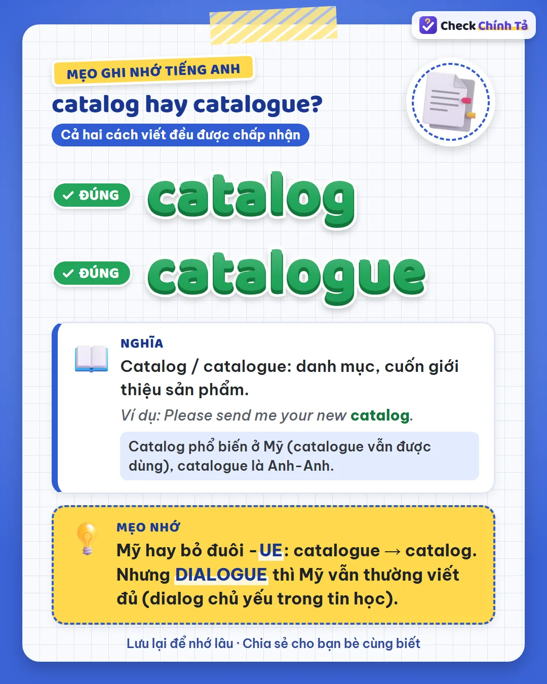 Mẹo ghi nhớ: Mỹ hay bỏ đuôi -ue (catalog), nhưng dialogue thì Mỹ vẫn thường viết đủ.