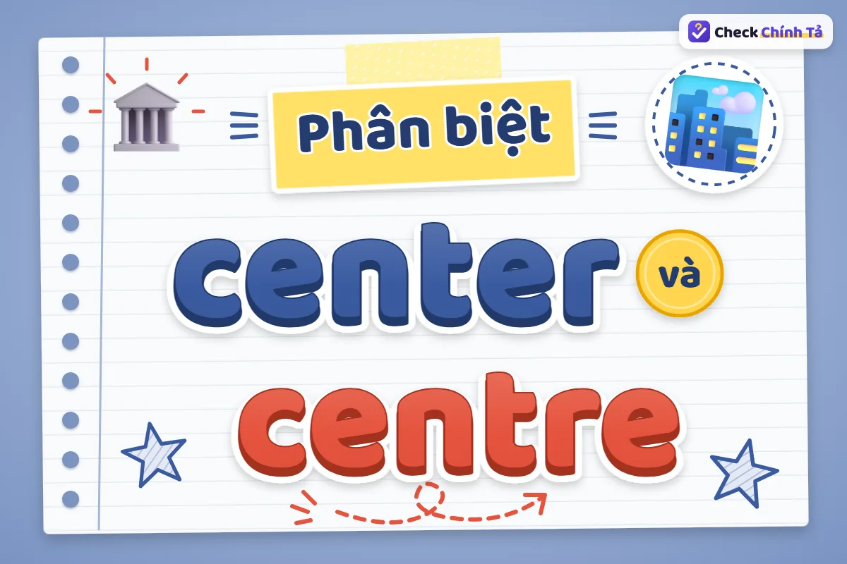 Phân biệt center và centre