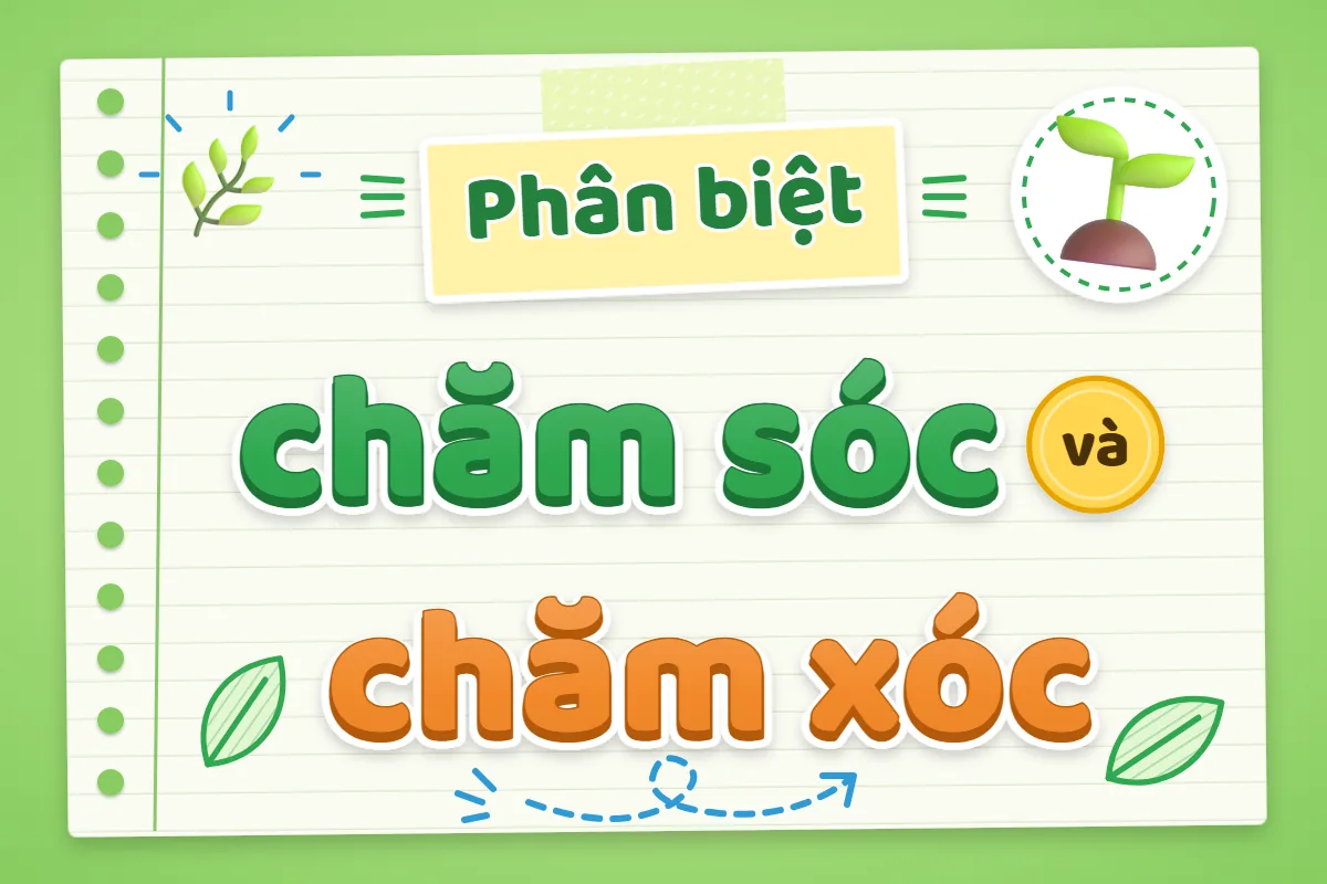 Phân biệt chăm sóc và chăm xóc