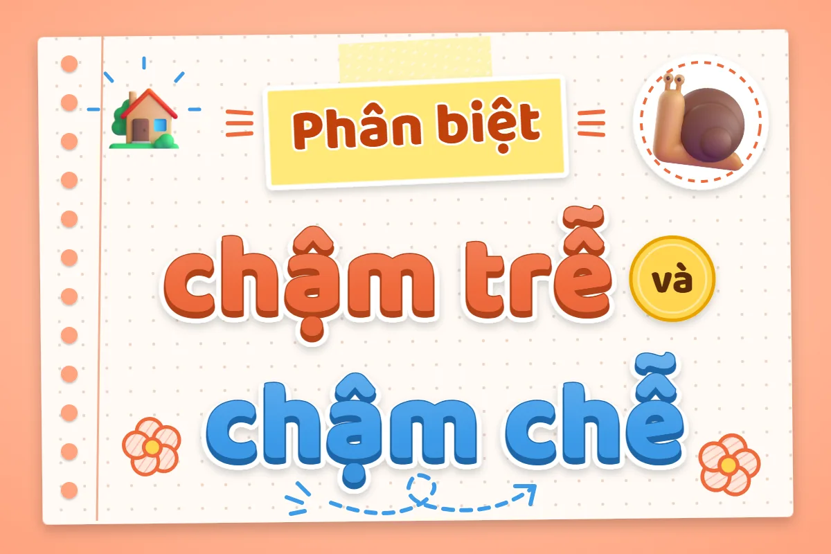 Phân biệt chậm trễ và chậm chễ