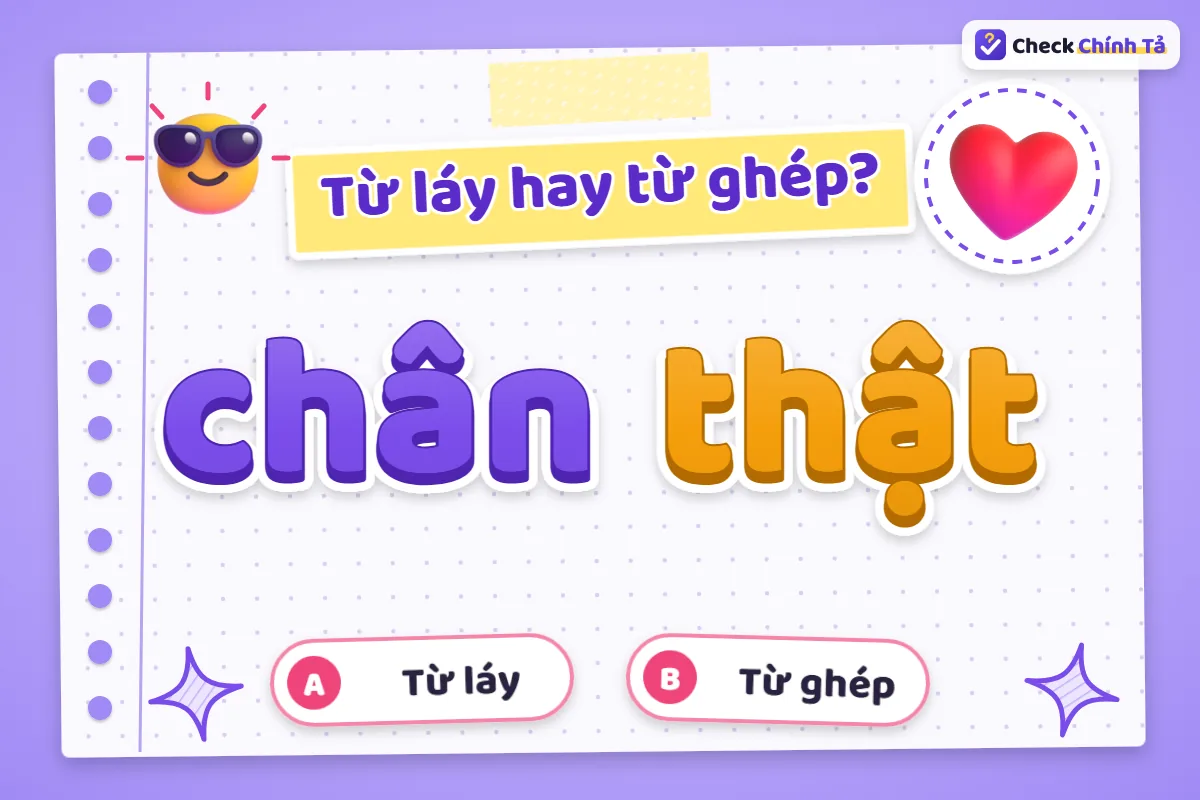 Chân thật là từ ghép hay từ láy