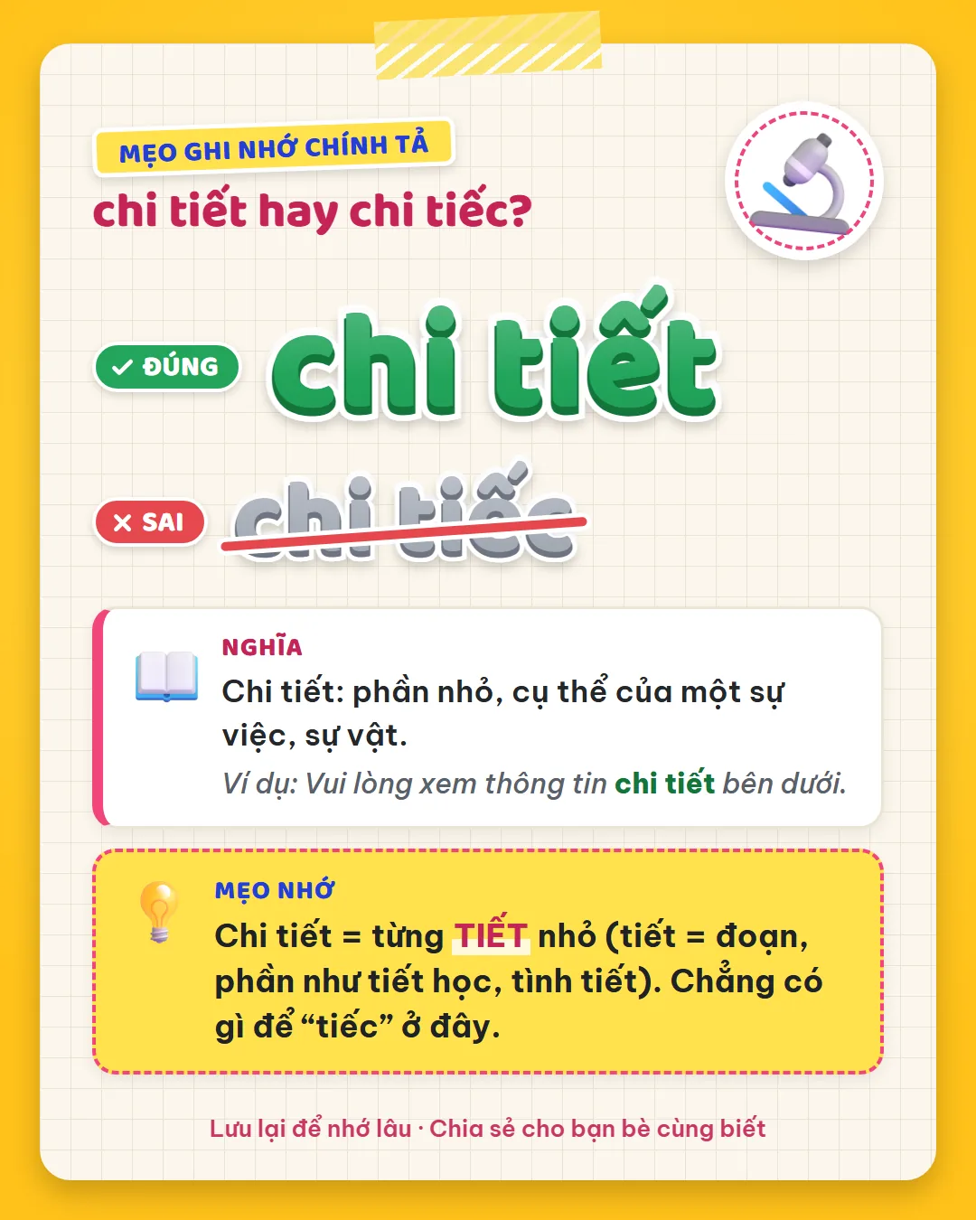 Mẹo ghi nhớ: chi tiết là từng tiết nhỏ, tiết là đoạn, phần như tiết học, tình tiết. Chẳng có gì để tiếc ở đây.