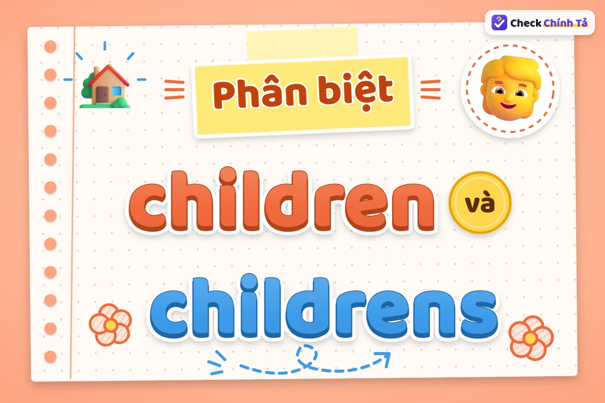 Phân biệt children và childrens