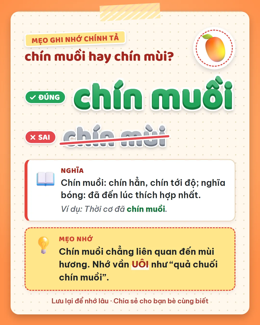 Mẹo ghi nhớ: chín muồi chẳng liên quan đến mùi hương. Nhớ vần uôi như quả chuối chín muồi.