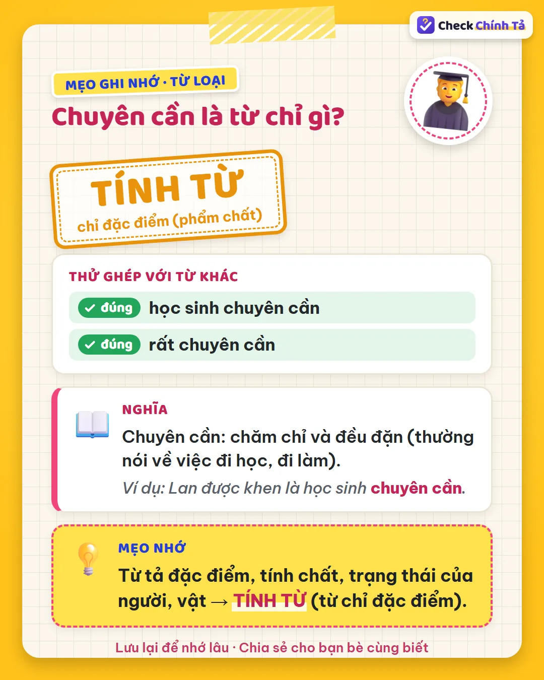 Mẹo ghi nhớ: nói được “học sinh chuyên cần”, “rất chuyên cần” nên chuyên cần là tính từ chỉ phẩm chất.