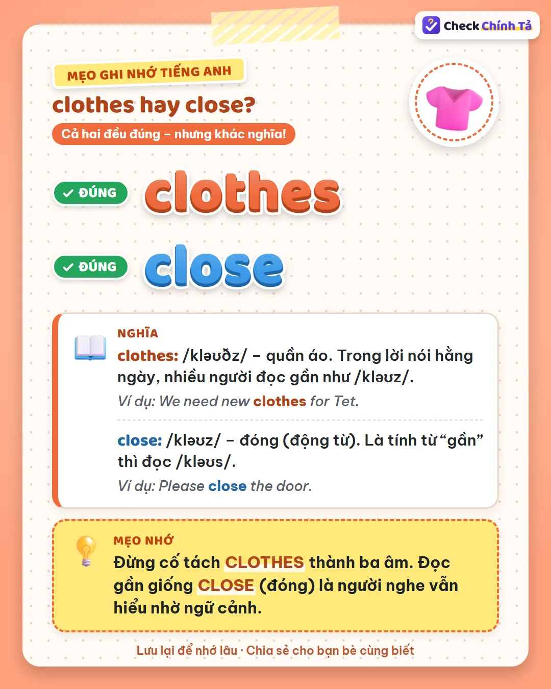 Mẹo ghi nhớ: đừng tách clothes thành ba âm; đọc gần giống close (đóng) người nghe vẫn hiểu nhờ ngữ cảnh.