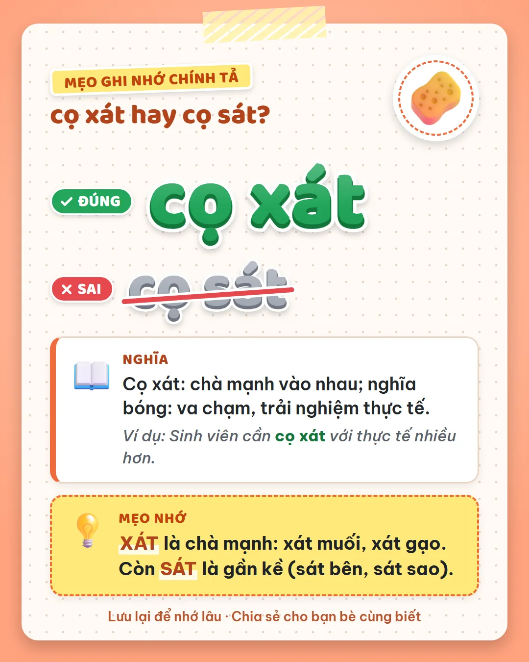 Mẹo ghi nhớ: xát là chà mạnh như xát muối, xát gạo. Còn sát là gần kề như sát bên, sát sao.