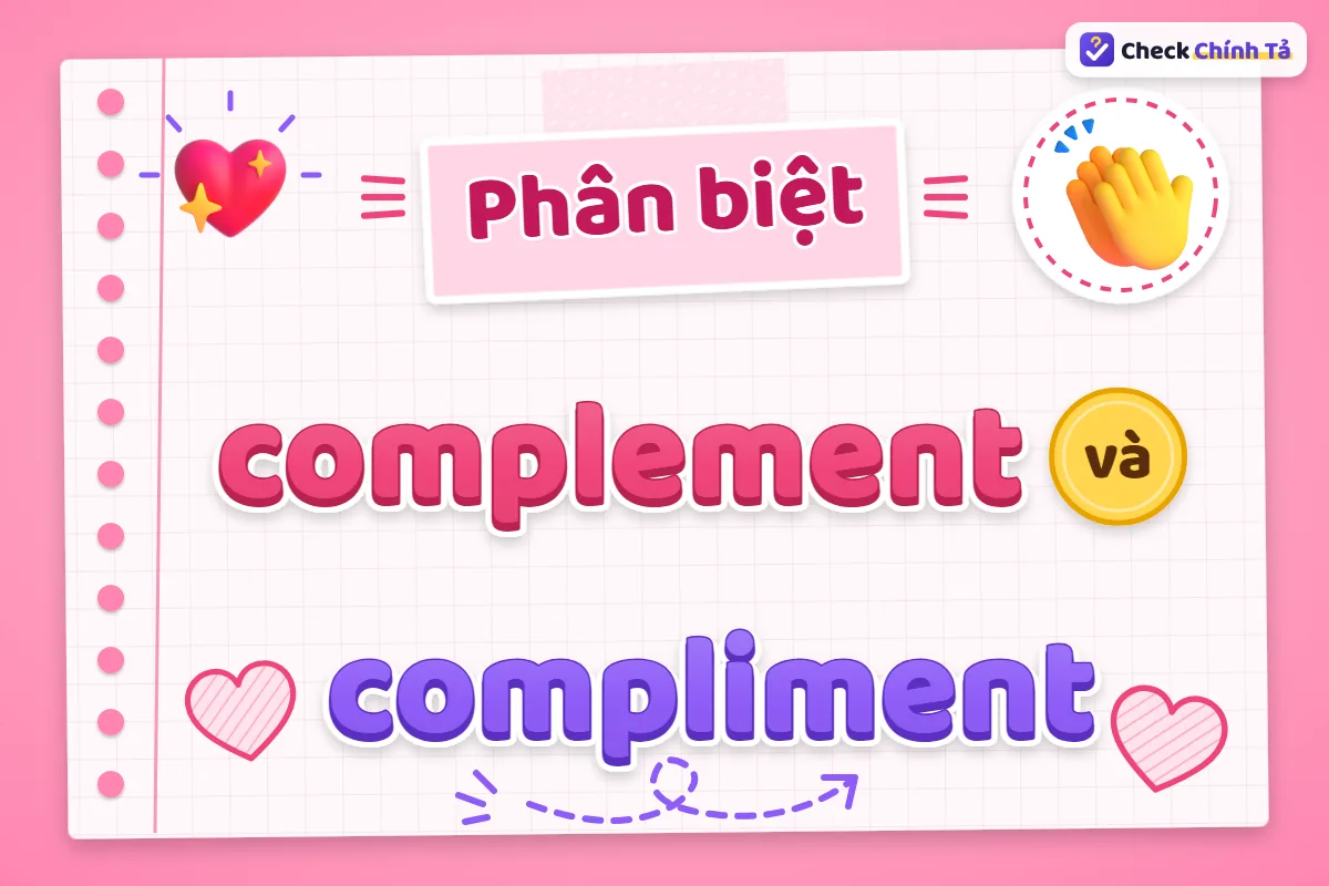 Phân biệt complement và compliment