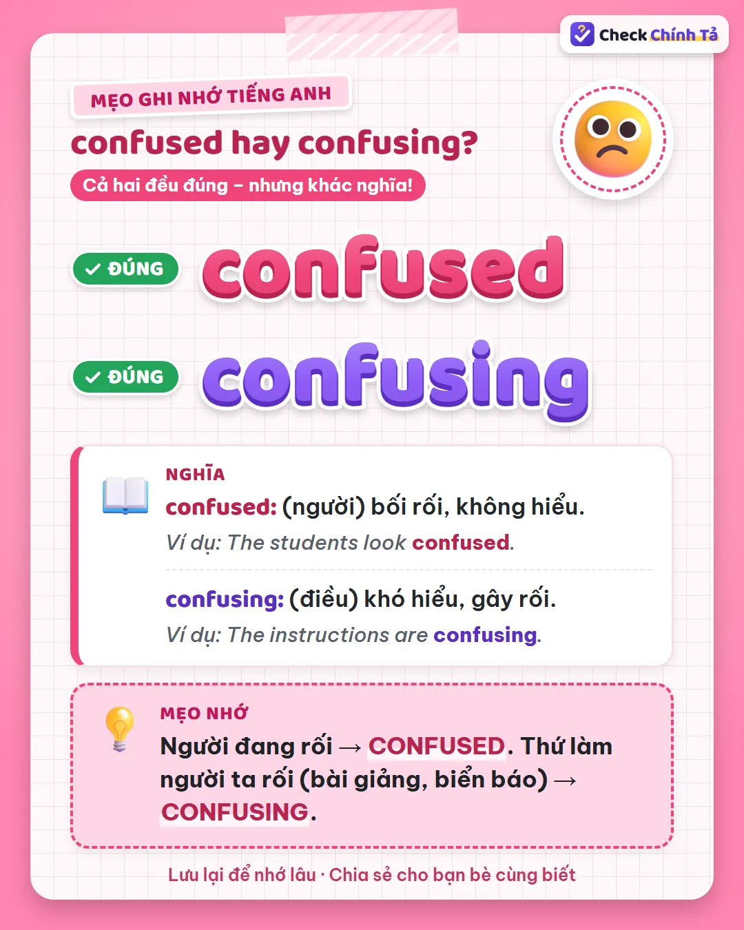 Mẹo ghi nhớ: người đang rối thì confused; thứ làm người ta rối (bài giảng, biển báo) thì confusing.