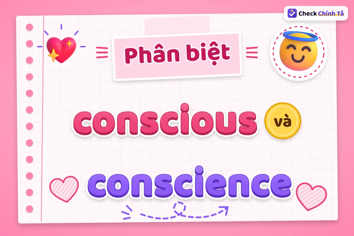 Phân biệt conscious và conscience