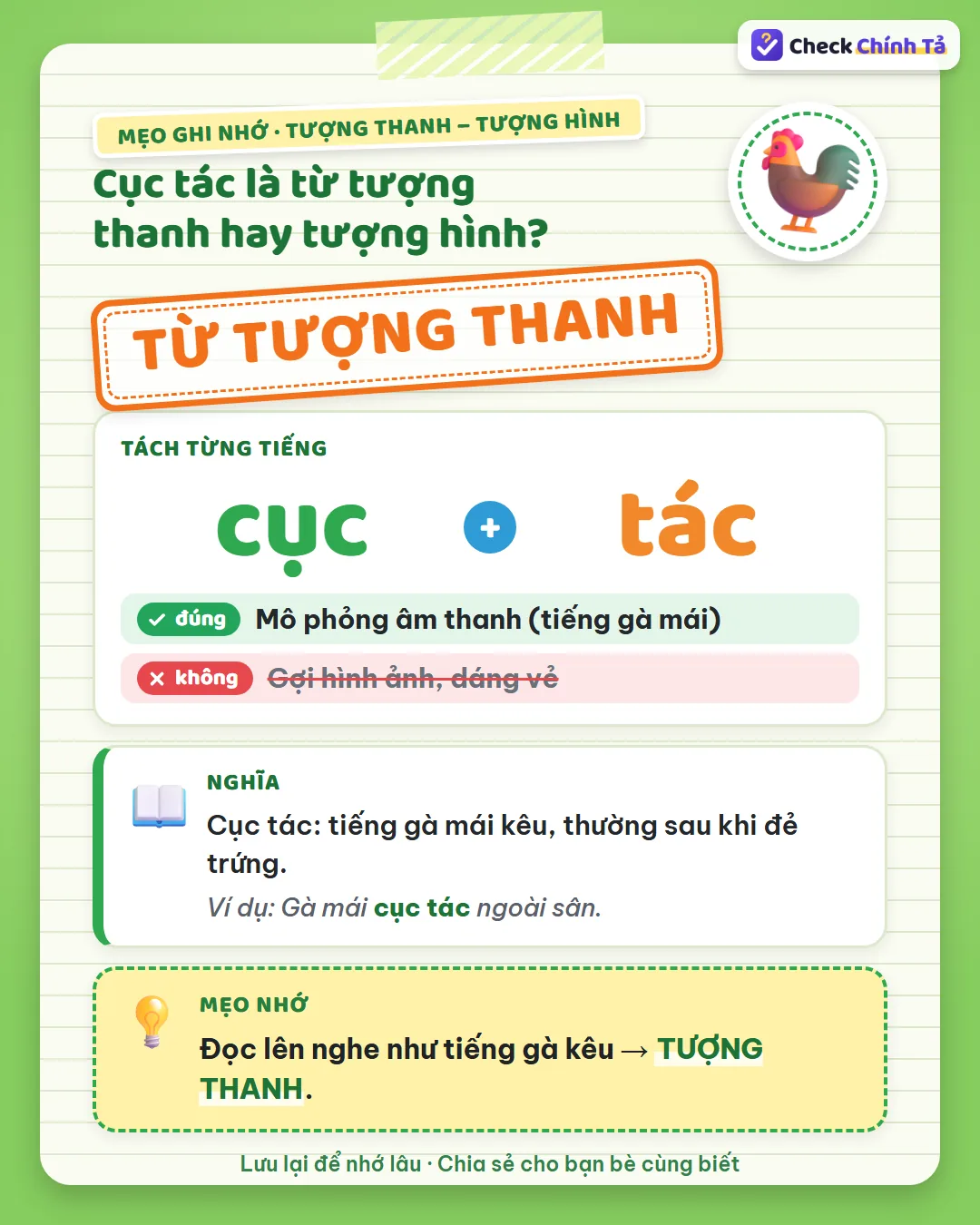 Mẹo ghi nhớ: cục tác đọc lên nghe như tiếng gà mái kêu nên là từ tượng thanh.