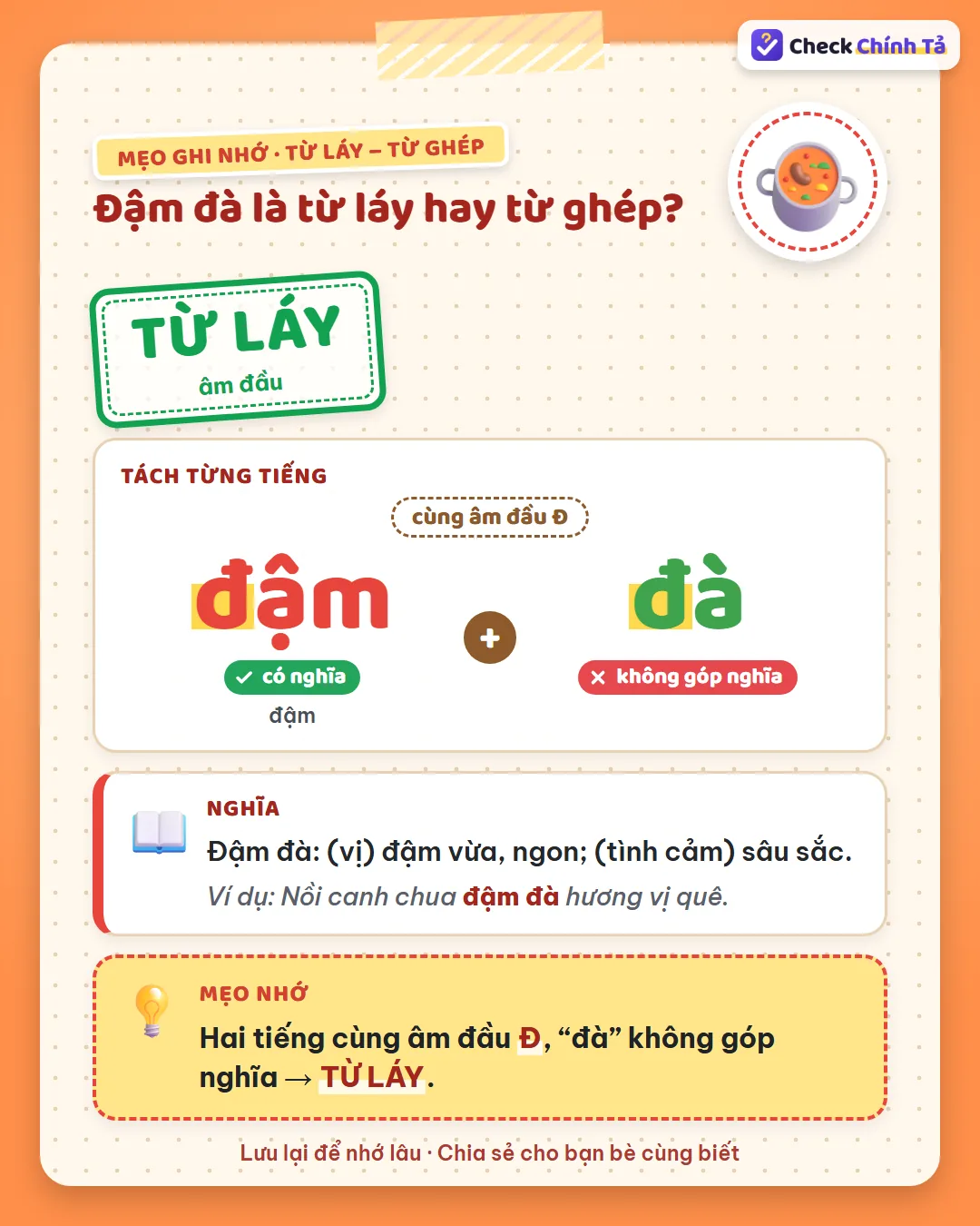 Mẹo ghi nhớ: đậm đà có hai tiếng cùng âm đầu Đ, “đà” không góp nghĩa nên là từ láy.