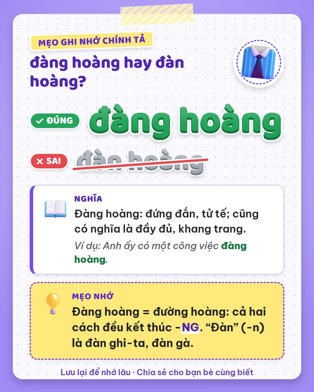 Mẹo ghi nhớ: đàng hoàng cũng viết là đường hoàng, cả hai cách đều kết thúc NG. Đàn có N là đàn ghi-ta, đàn gà.