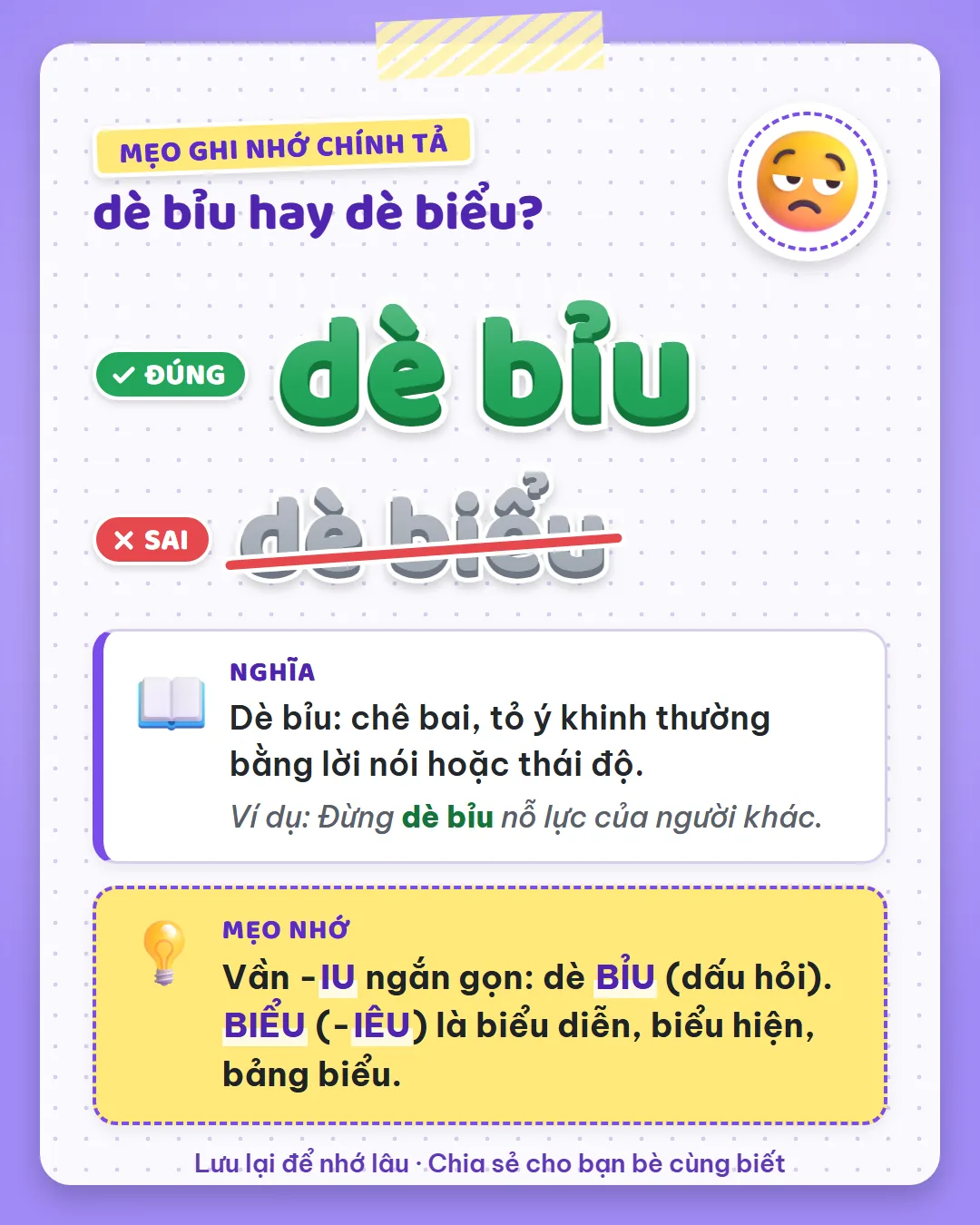 Mẹo ghi nhớ: dè bỉu có vần -iu ngắn gọn, dấu hỏi. Biểu vần -iêu là biểu diễn, biểu hiện, bảng biểu.