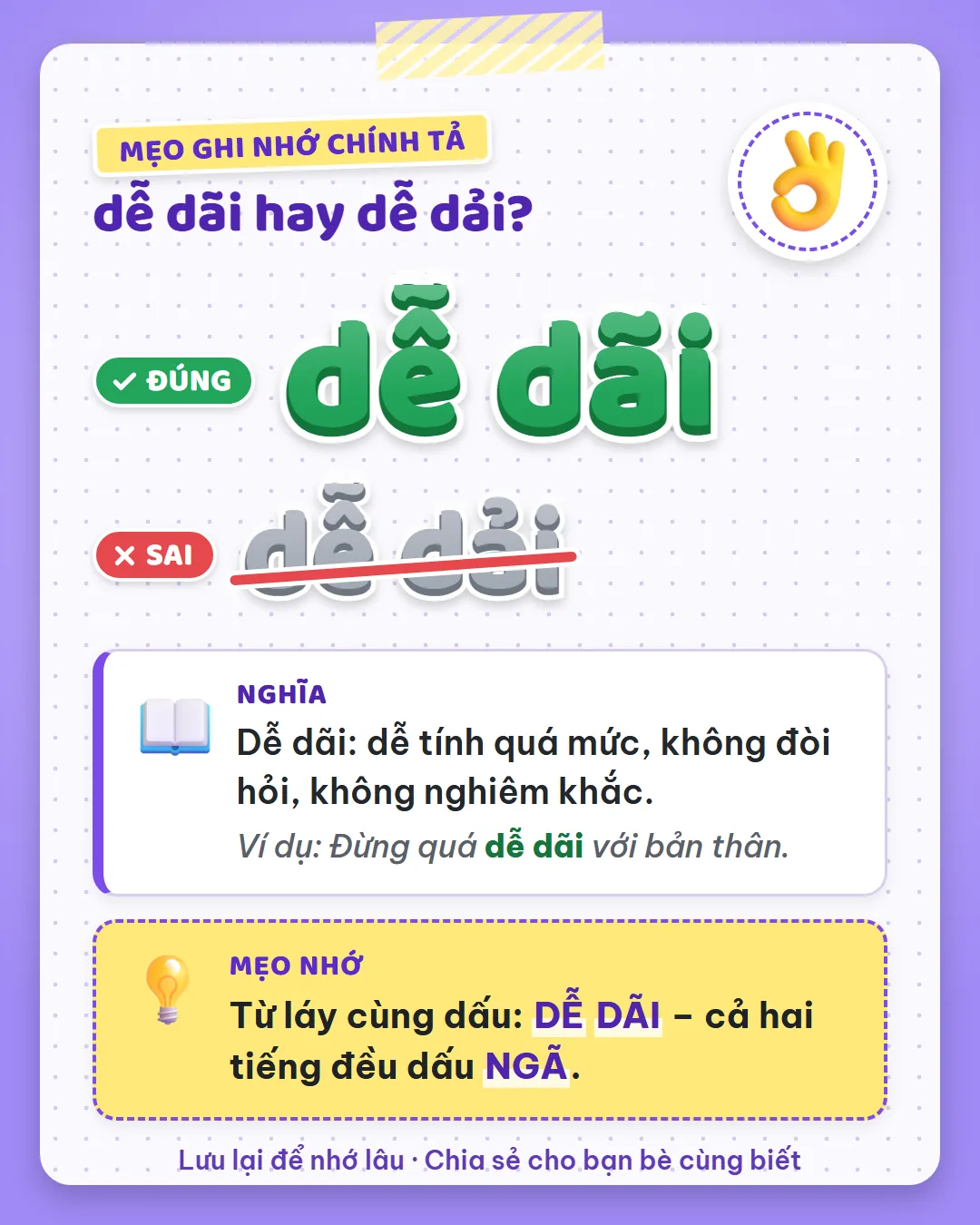 Mẹo ghi nhớ: dễ dãi là từ láy cùng dấu, cả hai tiếng đều dấu ngã.