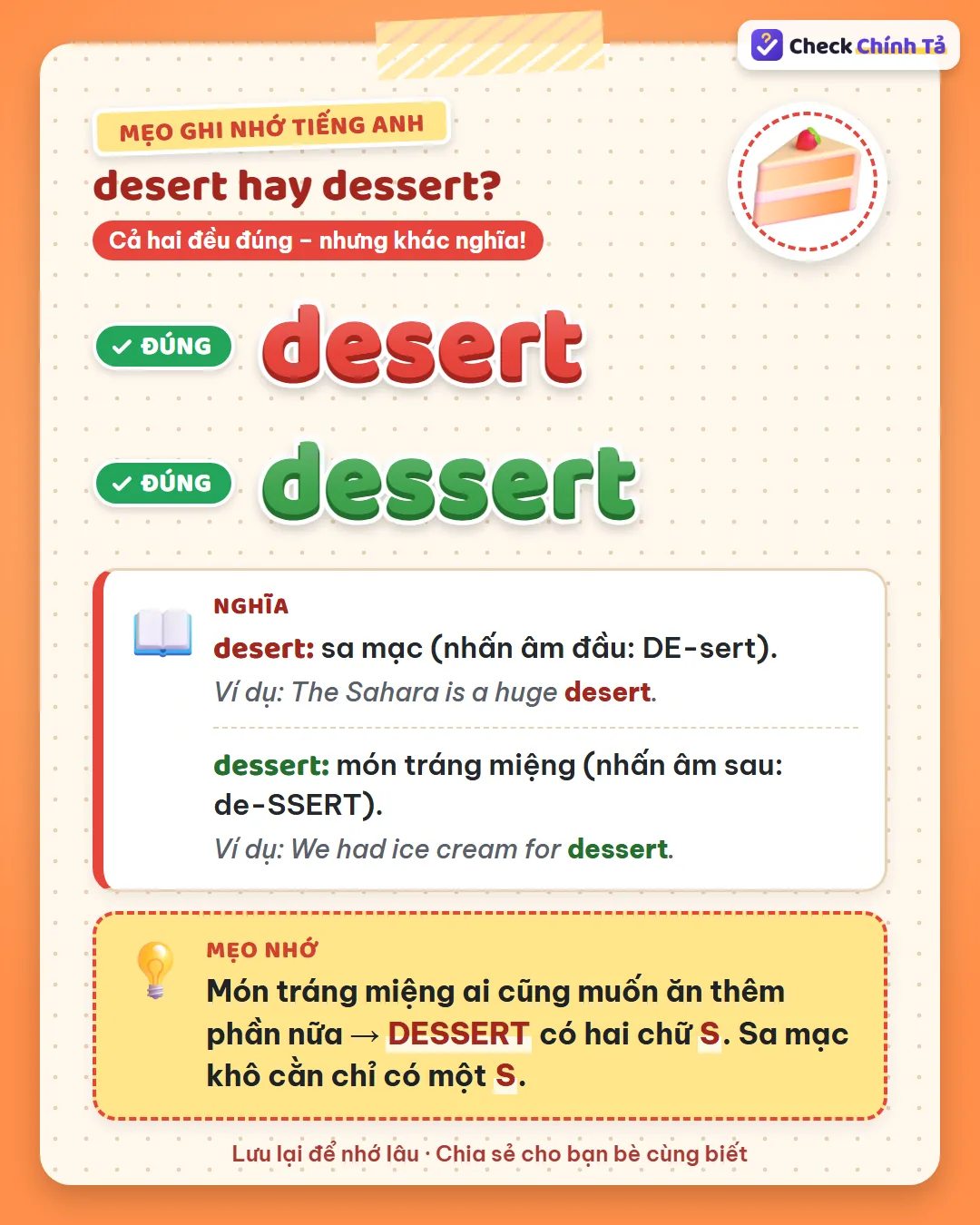 Mẹo ghi nhớ: món tráng miệng ai cũng muốn ăn thêm nên dessert có hai chữ S; sa mạc chỉ một S.