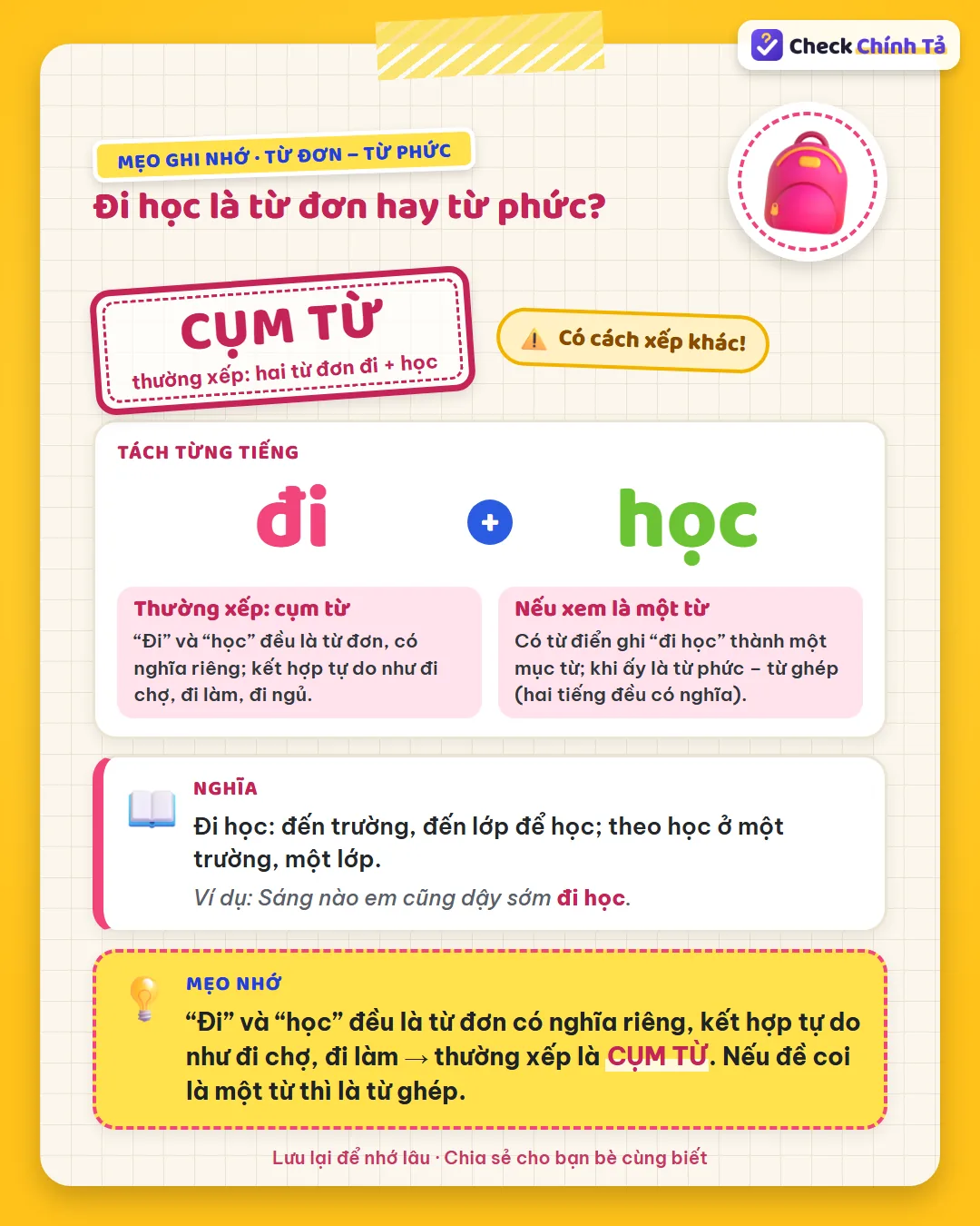 Mẹo ghi nhớ: “đi”, “học” đều là từ đơn, kết hợp tự do như đi chợ, đi làm nên thường là cụm từ; coi là một từ thì là từ ghép.