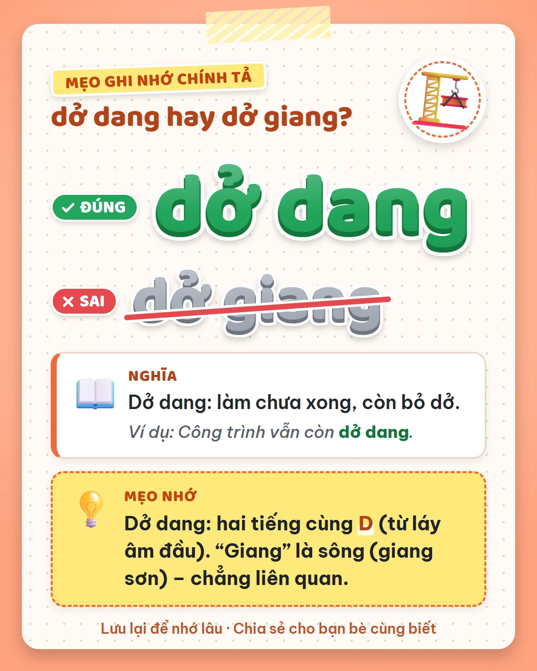 Mẹo ghi nhớ: dở dang có hai tiếng cùng D vì là từ láy âm đầu. Giang là sông như giang sơn, chẳng liên quan.