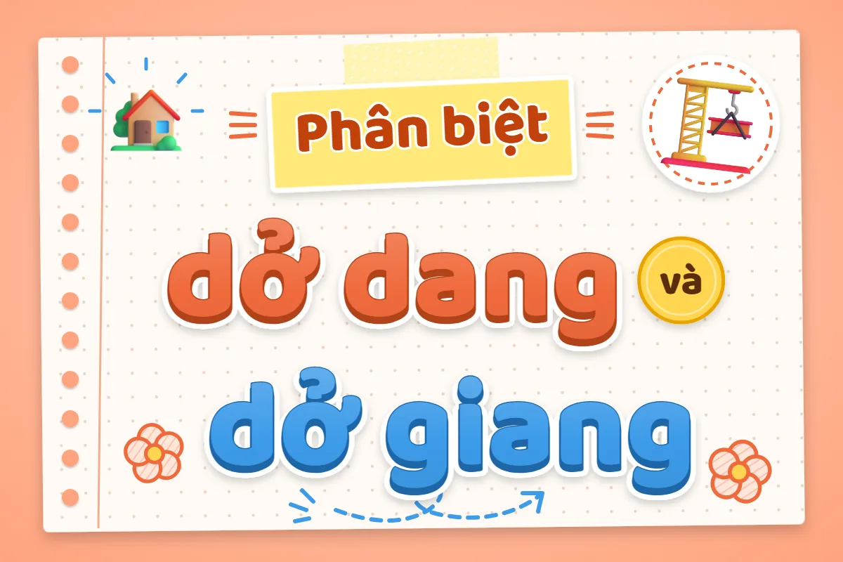 Phân biệt dở dang và dở giang