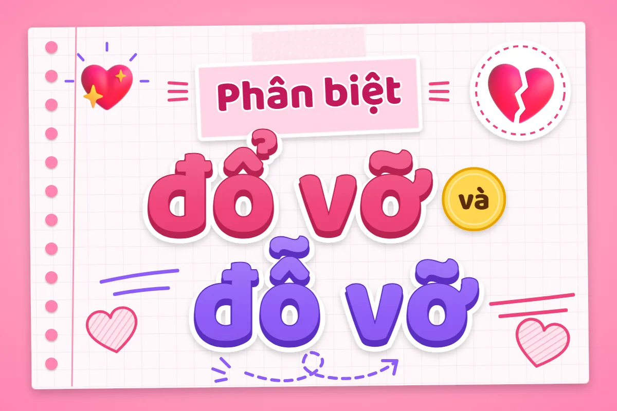 Phân biệt đổ vỡ và đỗ vỡ