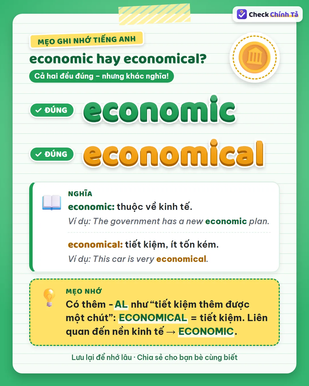 Mẹo ghi nhớ: thêm -al như tiết kiệm thêm một chút, economical là tiết kiệm; về nền kinh tế là economic.