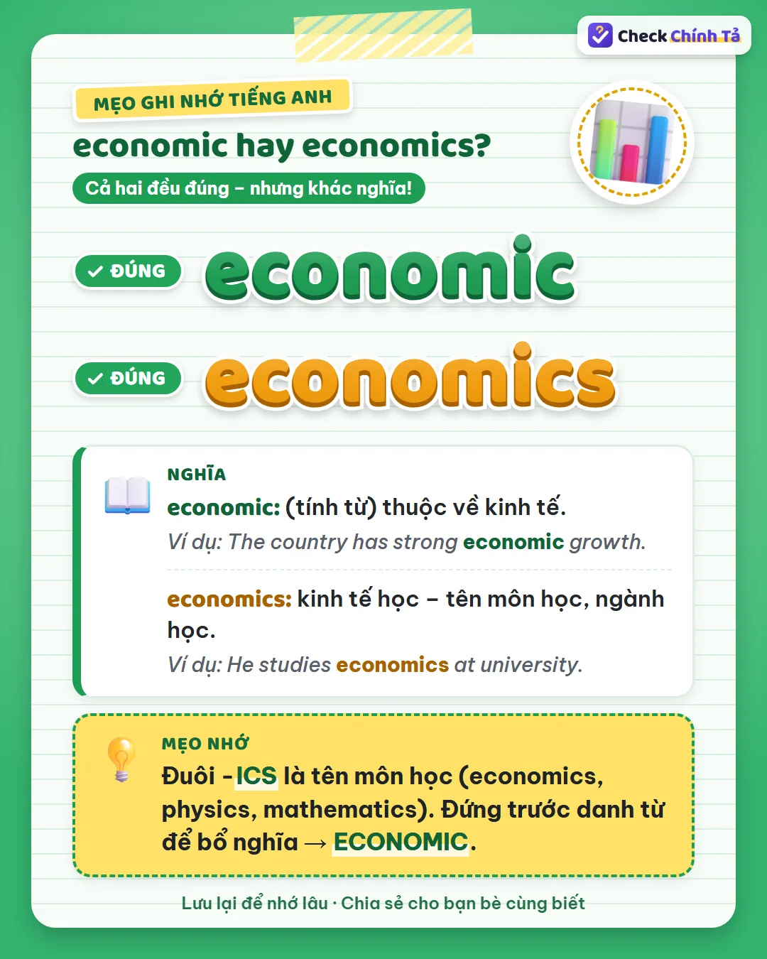 Mẹo ghi nhớ: đuôi -ics là tên môn học (economics); đứng trước danh từ để bổ nghĩa thì dùng economic.