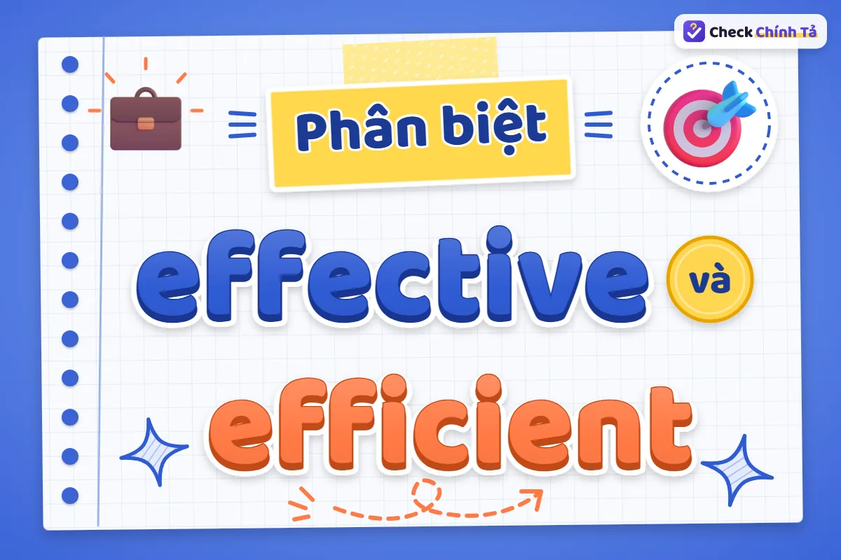 Phân biệt effective và efficient