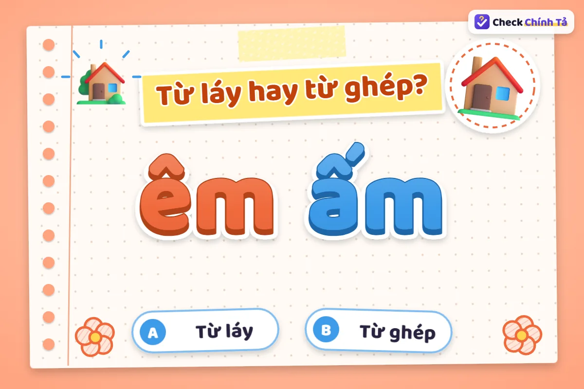 Êm ấm là từ láy hay từ ghép