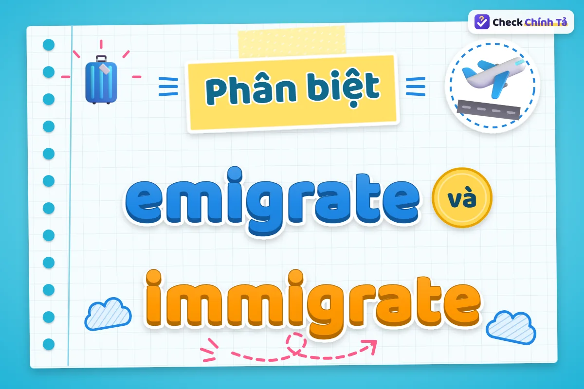 Phân biệt emigrate và immigrate