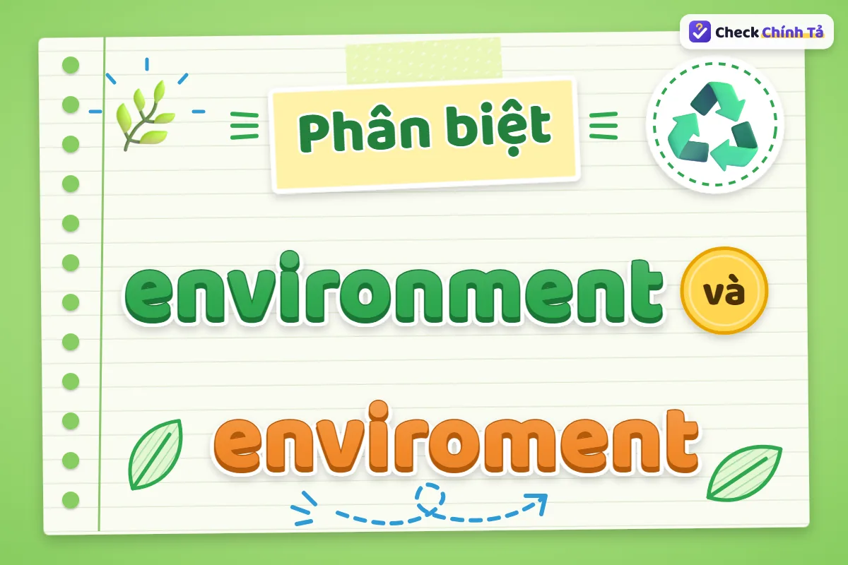 Phân biệt environment và enviroment