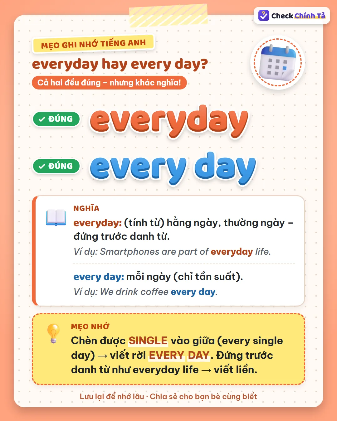 Mẹo ghi nhớ: chèn được single vào giữa (every single day) thì viết rời; đứng trước danh từ thì viết liền everyday.