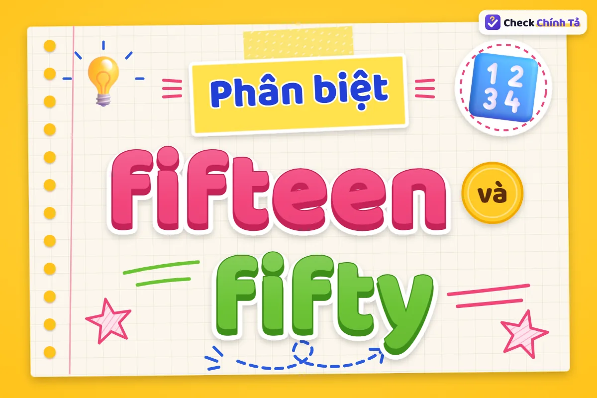Phân biệt fifteen và fifty