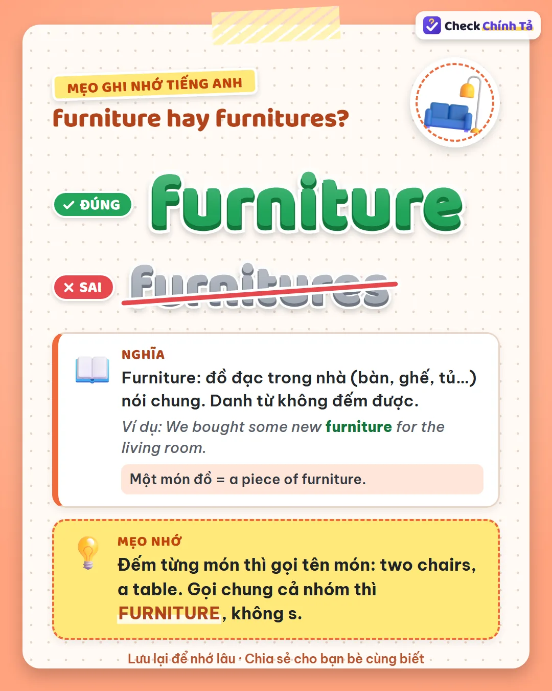 Mẹo ghi nhớ: đếm từng món thì gọi tên món (two chairs); gọi chung cả nhóm là furniture, không s.