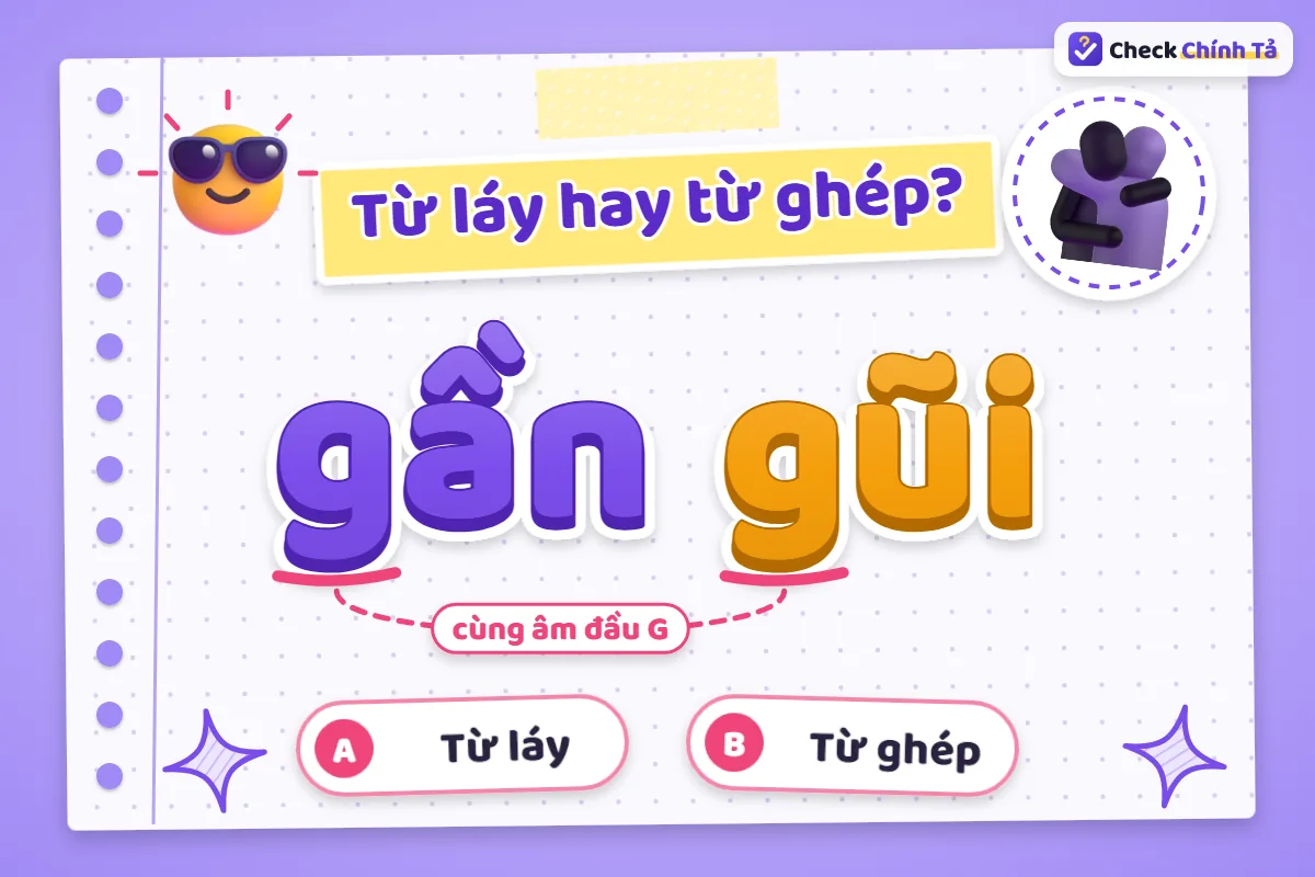Gần gũi là từ láy hay từ ghép