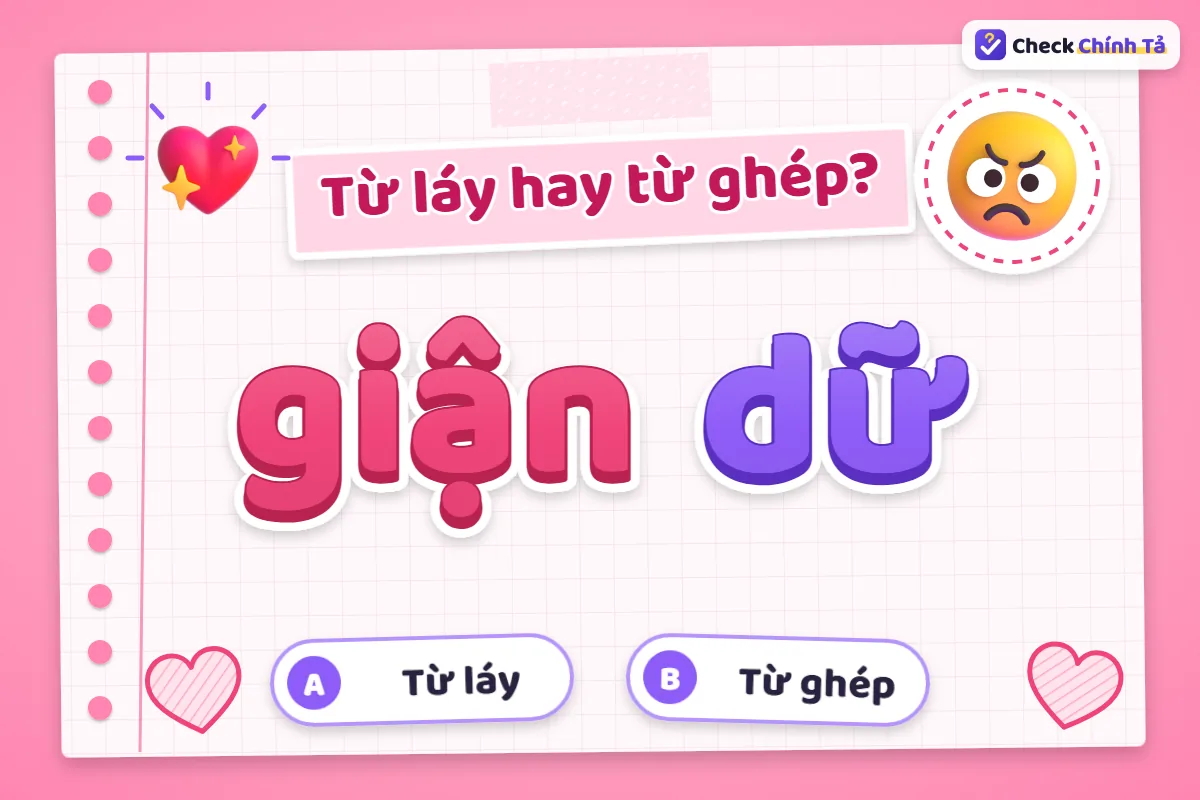 Giận dữ là từ ghép hay từ láy