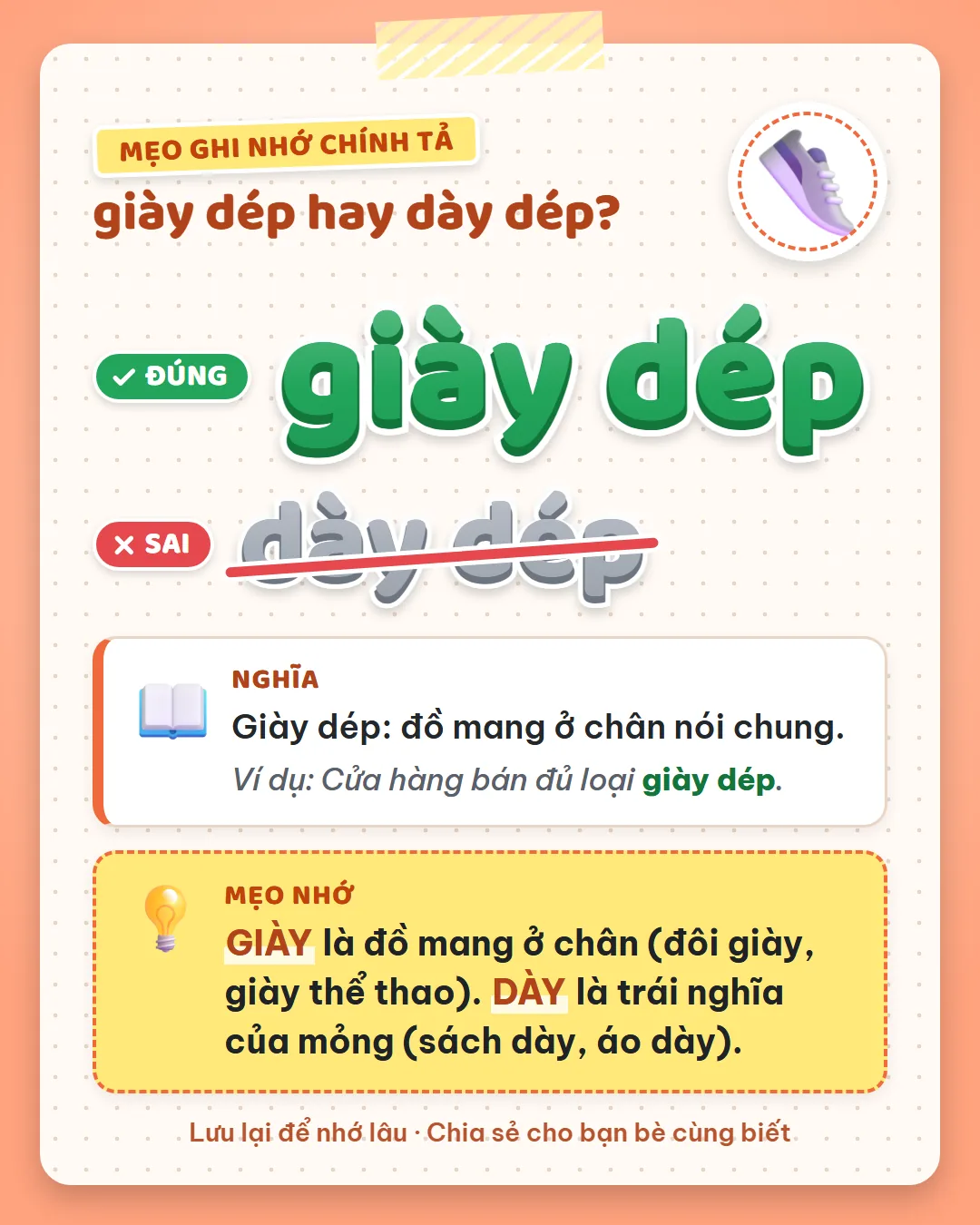 Mẹo ghi nhớ: giày là đồ mang ở chân như đôi giày, giày thể thao. Dày là trái nghĩa của mỏng.